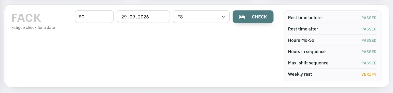 FACK fatigue check for 29.09.2026, shift F8: rest time before and after, hours Mo–Su, hours in sequence, max. shift sequence passed; weekly rest: verify